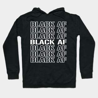 Black AF African American Have A Nice Day Hoodie